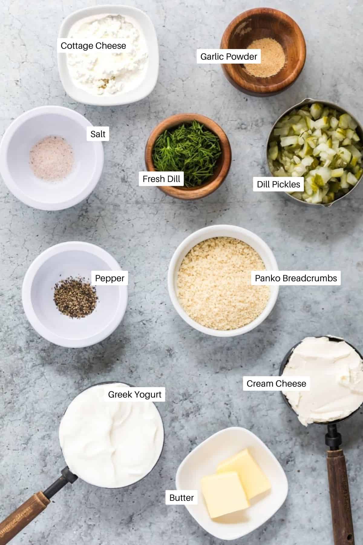 Cottage cheese, cream cheese, greek yogurt, pickles, panko breadcrumbs, salt, pepper, garlic powder and butter for making the dip. 