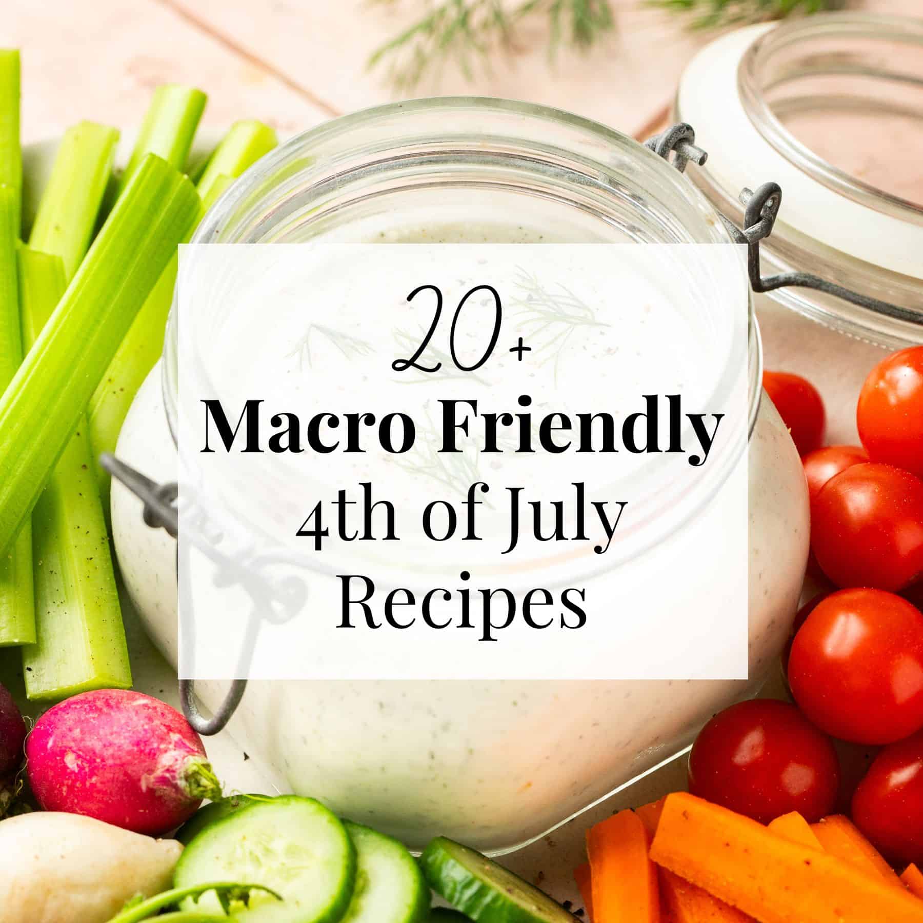 20+ Macro Friendly 4th of July Recipes