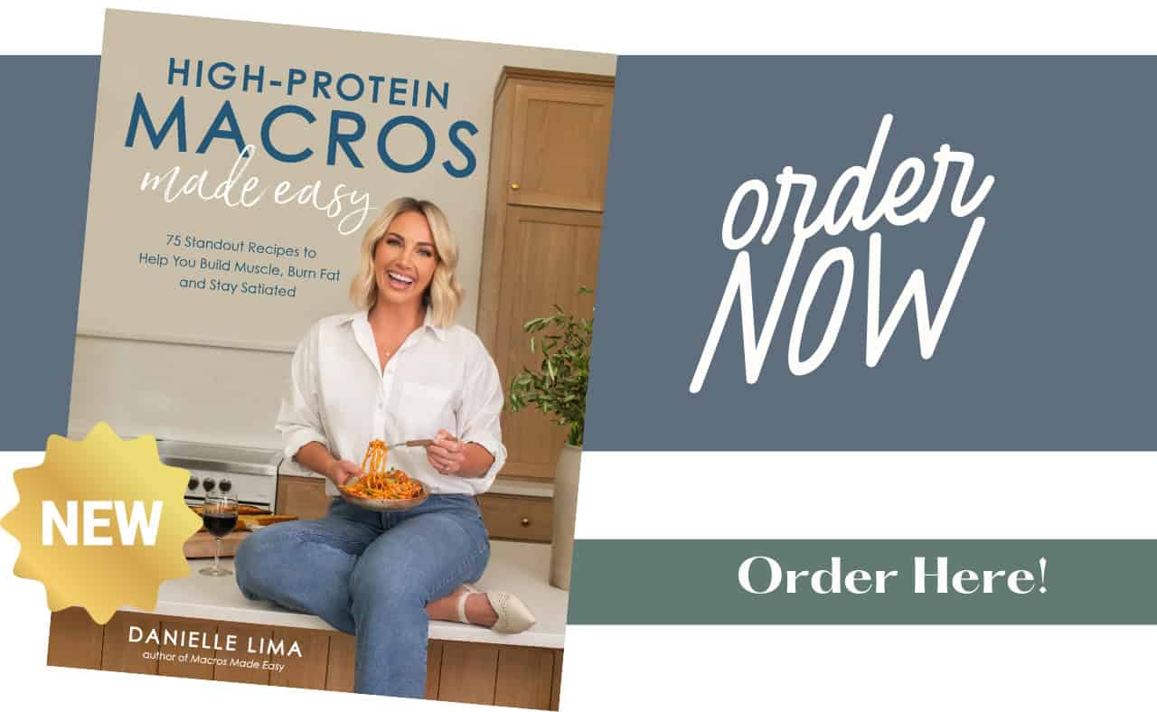 A cookbook titled High-Protein Macros Made Easy is displayed. A person sits on a kitchen counter holding a bowl of pasta. Text reads order NOW and NEW with a gold star. The authors name, Danielle Lima, appears at the bottom.