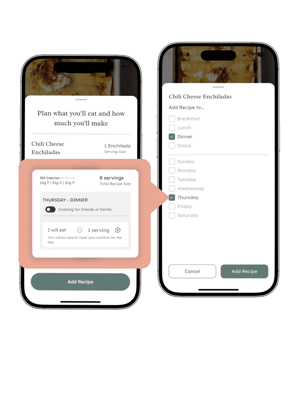Two smartphones display a meal planning app. One screen shows recipe details for chili cheese enchiladas; the other shows options to add the recipe to different meal times and days of the week.